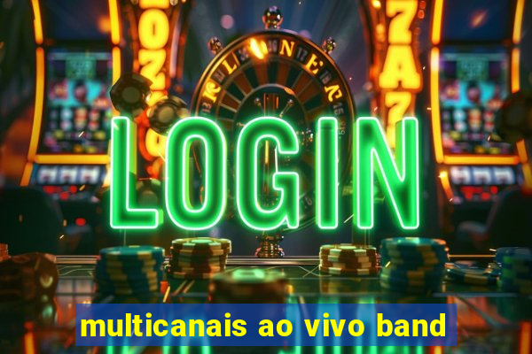 multicanais ao vivo band